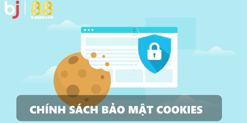 Cookies cũng cần tối ưu bằng quy định bảo mật cụ thể