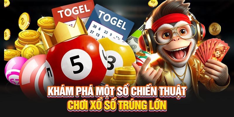 Khám phá một số chiến thuật chơi xổ số trúng lớn