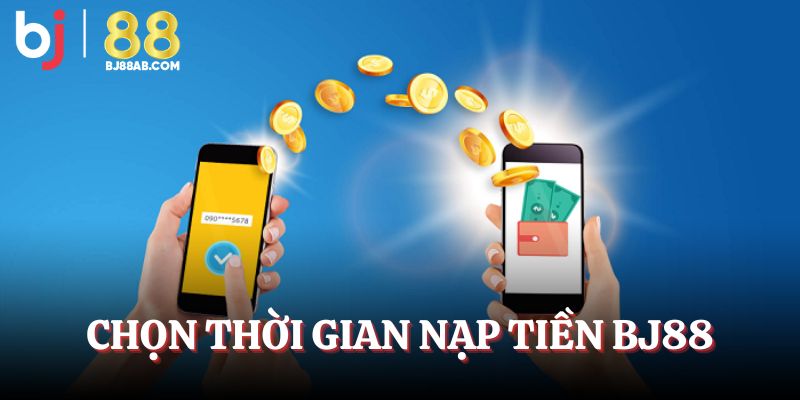 Chọn thời gian nạp