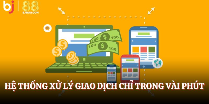 Hệ thống xử lý giao dịch chỉ trong vài phút
